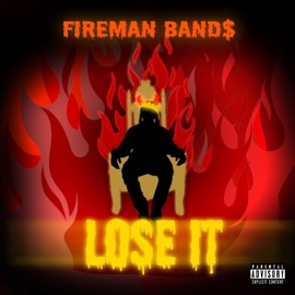 Lose It Fireman Band$