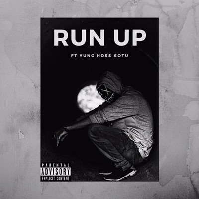 Run Up (feat. YUNG HOSS KOTU) - Single