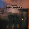 Top Choppa - Marksman