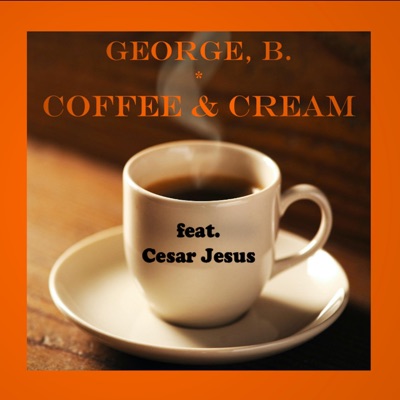 Coffee & Cream (feat. Cesar Jesus) - Single