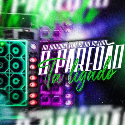 O Paredão Tá Ligado (feat. Cl do Piseiro) - Single