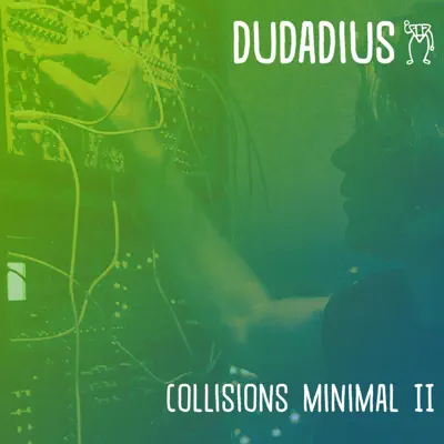 Listen to Collisions Minimal II by Dudadius