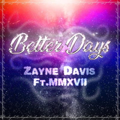 Better Days (feat. MMXVII) - Single