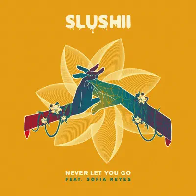 Never Let You Go (feat. Sofia Reyes) - Single - Slushii