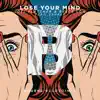 Stream & download Lose Your Mind (feat. Savage) - Single