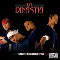 100 % Mexicano - La Dinastia