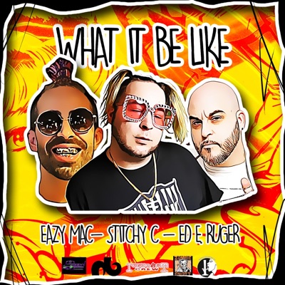 What It Be Like (feat. Eazy Mac & Ed E. Ruger) - Single