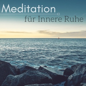 Meditation für Innere Ruhe - 50 Inner Balance Musik