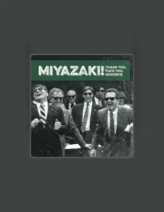 Poslechněte si interpreta Miyazaki!, sledujte hudební videa, přečtěte si životopis, podívejte se na data turné a další informace.