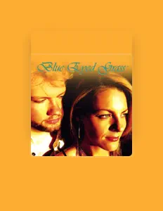 Escucha a Blue Eyed Grass, mira videos musicales, lee su biografía, consulta las fechas de las gira y más.