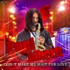Don't Make Me Wait for Love - Single