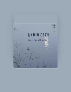 Aydın Esen을(를) 듣고, 뮤직 비디오를 보고, 약력을 읽고, 투어 일정 등을 확인하세요!