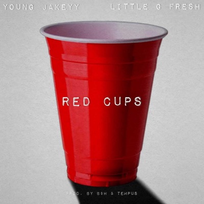 Red Cups (feat. Little G Fresh) - Single