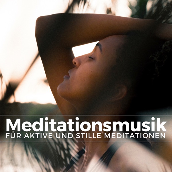 Meditationsmusik für Aktive und stille Meditationen