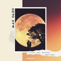Lullaby (feat. Moonessa) [Orbel Remix] — Max Oazo