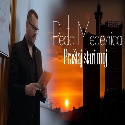 Song - Praštaj Stari Moj - Pedja Medenica