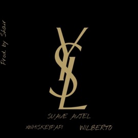 YSL (feat. xWhiskeypapi & Wilberto) Suave Avjel
