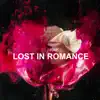 Stream & download Lost in Romance - Single