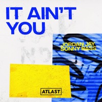 It Ain't You (feat. Alessia Labate) - Single - Jordan Jay & Sonny Bass