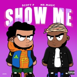 Show Me (feat. Mr Magic) ScottP