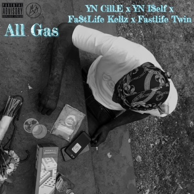All Gas (feat. YN Cill.E, YN I$elf, Fastlife Kellz & Fa$tlife Twin) - Single