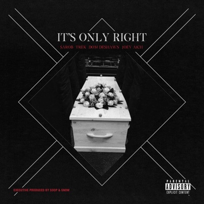 It's Only Right (feat. Sarob, Dom Deshawn, Joey Aich & Trek Manifest) - Single