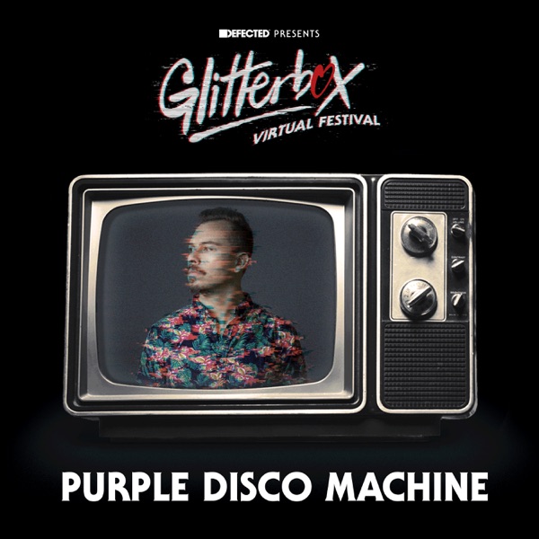 Defected: Purple Disco Machine at Glitterbox Virtual Festival, 2020 (DJ Mix) - Purple Disco Machine