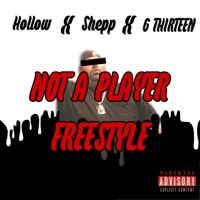 Not a Player Freestyle (feat. G Thirteen & Simply Shepp) - Single - Ho11ow