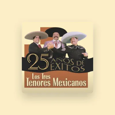 Listen to Los Tres Tenores Mexicanos, watch music videos, read bio, see tour dates & more!