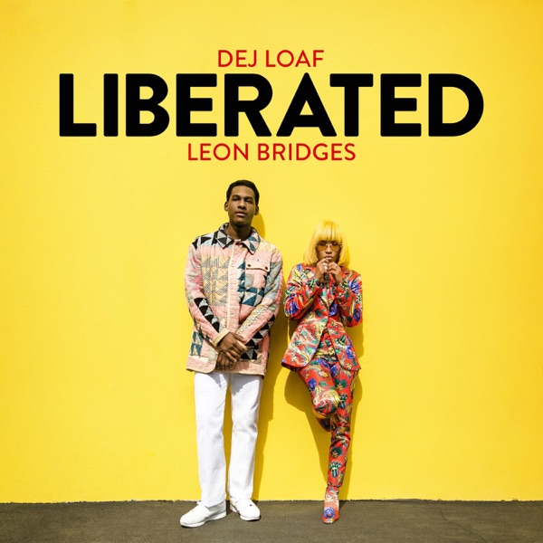 Liberated - Single - DeJ Loaf, Leon Bridges