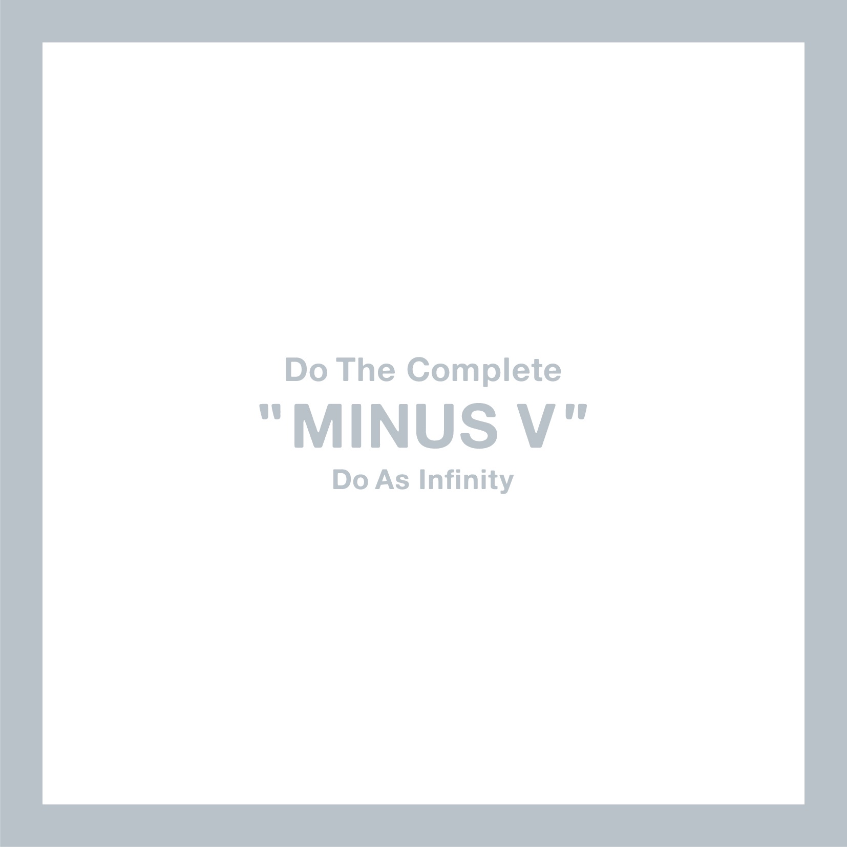Do The Complete "MINUS V"