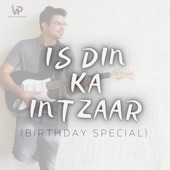 Is Din Ka Intzaar (Birthday Special) artwork