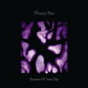 Seasons of Your Day - Mazzy Star