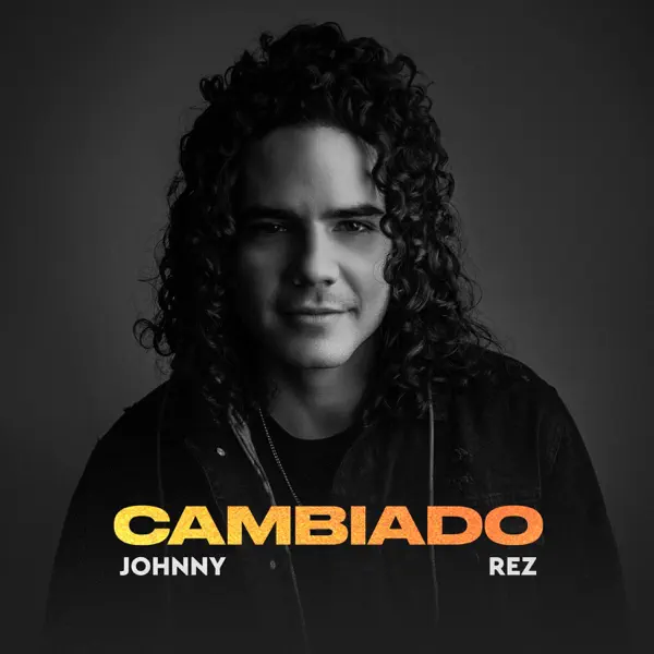 Cambiado — Johnny Rez