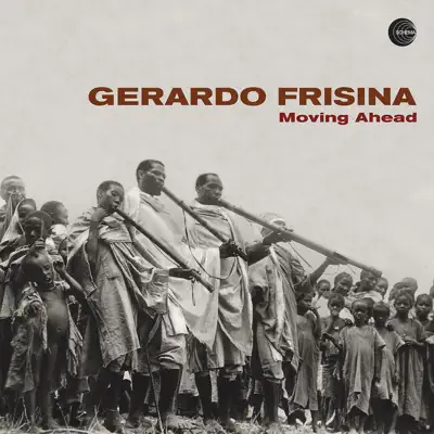 Écouter Moving Ahead par Gerardo Frisina