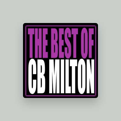 Listen to CB Milton, watch music videos, read bio, see tour dates & more!