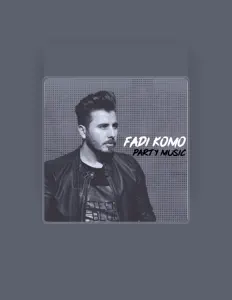 Dengarkan Fadi Komo, tonton video musik, baca bio, lihat tanggal tur & lainnya!