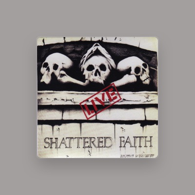 Listen to Shattered Faith, watch music videos, read bio, see tour dates & more!