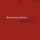 Appalachian Swing! (feat. Roland White, Clarence White, Roger Bush, Billy Ray Lathum, Bobby Slone & Leroy Mack McNees) - The Kentucky Colonels
