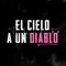 El Cielo a un Diablo artwork