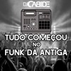 Tudo Começou no Funk da Antiga - Single