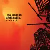 Superdiesel - My Time Is Over Now