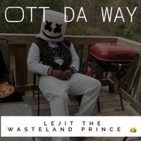 Ott Da Way - Single - Lejit the Wasteland Prince