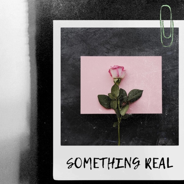 Something Real