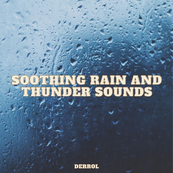 Soothing Rain and Thunder Sounds - EP