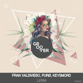 Leria (Radio Edit) by Fran Valdivieso, Keysmord & PURØ song reviws