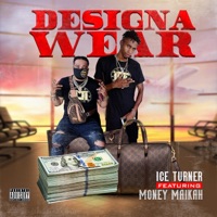 Designa Wear (feat. Moneymaikah) - Single - IceTurner