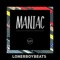 Maniac - LonerBoy lyrics