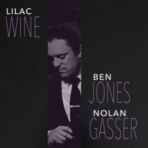 Lilac Wine (feat. Nolan Gasser) - Single