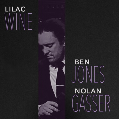 Lilac Wine (feat. Nolan Gasser) - Single